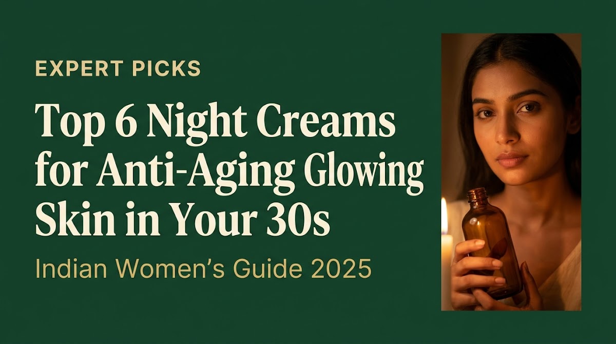 best night cream for 30s Indian skin