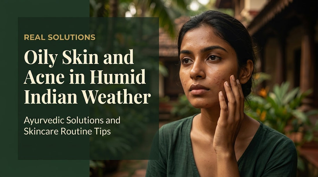 oily skin acne humid weather India